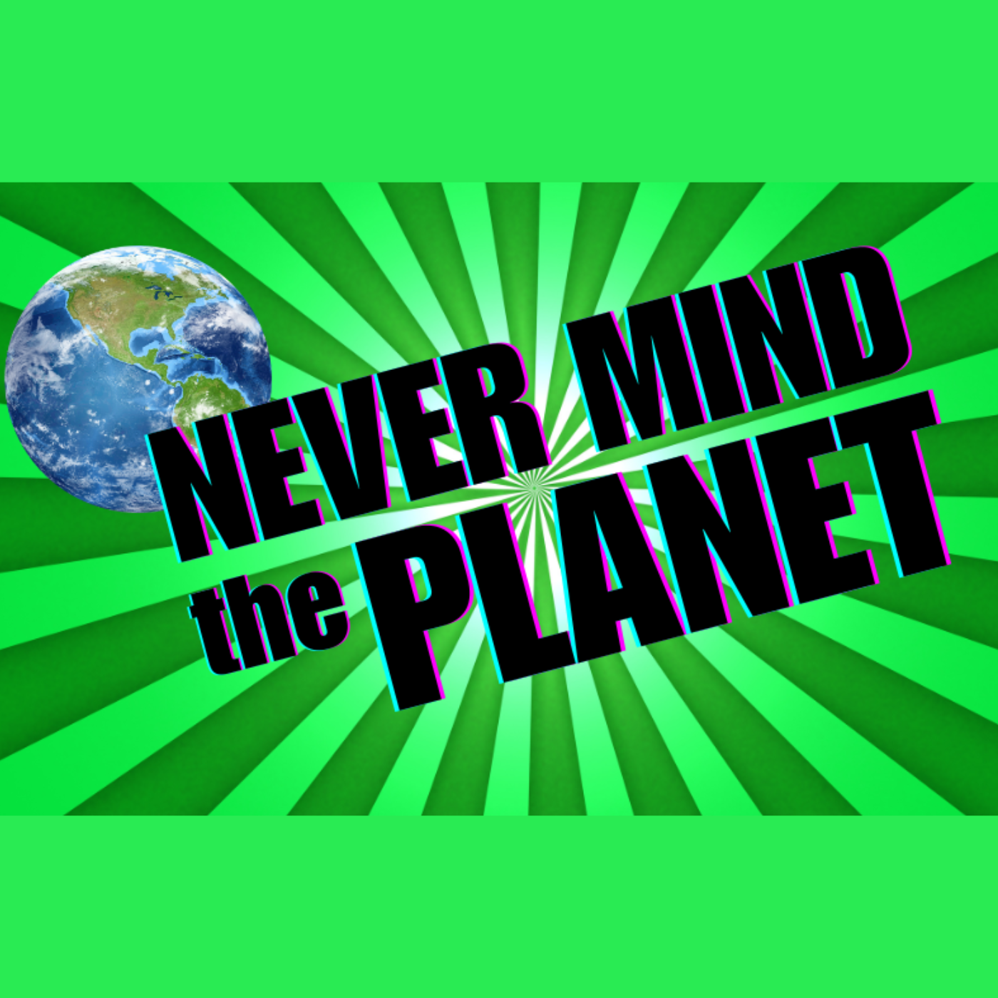 Never Mind The Planet